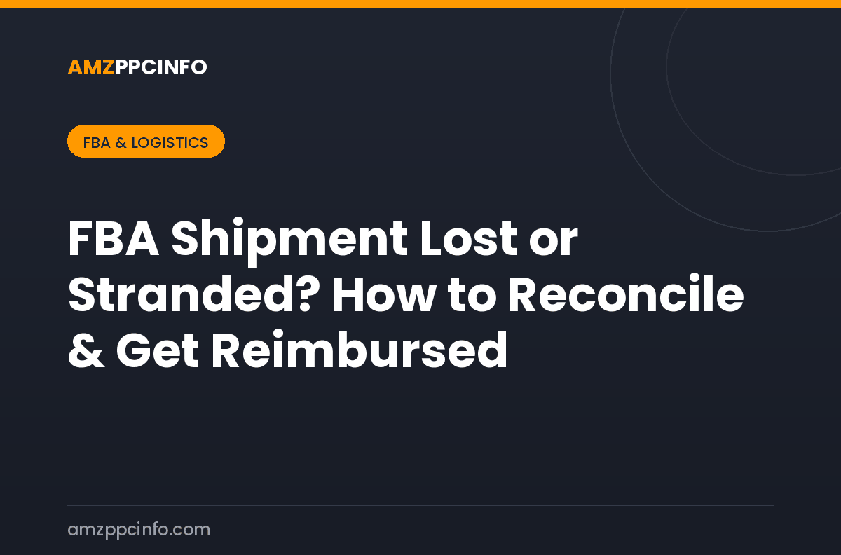 FBA Shipment Lost or Stranded? How to Reconcile & Get Reimbursed