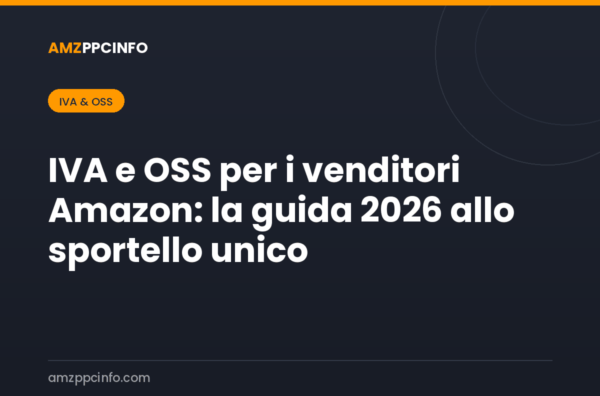 IVA e OSS per i venditori Amazon: la guida 2026 allo sportello unico